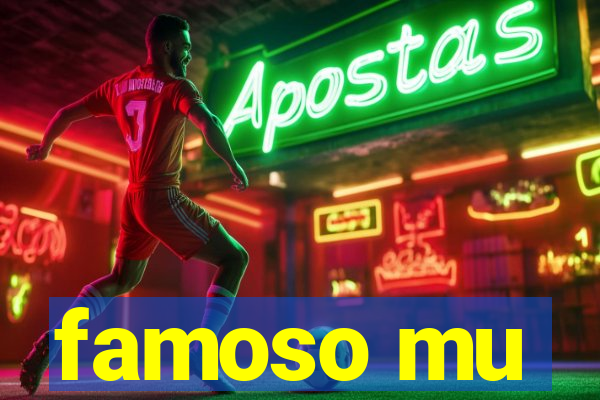 famoso mu